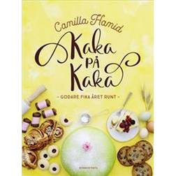 Kaka På Kaka - Camilla Hamids Kalender För Årets Alla Fikadagar (Inbunden, 2021)