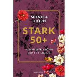 Stark 50+ : hormoner, sömn, kost, träning (Indbundet, 2021)