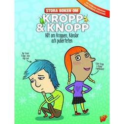Stora boken om Kropp & knopp : allt om kroppen, känslor och puberteten (Inbunden, 2021)
