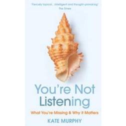 Youre Not Listening: What Youre Missing and Why It Matters (2021) (Hæftet, 2021)