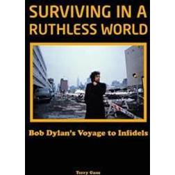 Bob Dylan: Surviving in a Ruthless World (Indbundet)