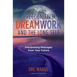 Precognitive Dreamwork and the Long Self (Paperback)