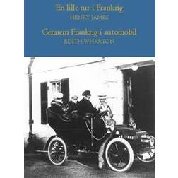 En lille tur i Frankrig - Gennem Frankrig i automobil (Indbundet)