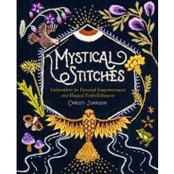 Mystical Stitches: Embroidery for Personal Empowerment and Magical Embellishment (Hardcover)