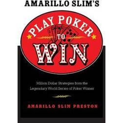 Amarillo Slim's Play Poker to Win: Million Dollar Strategies from the Legendary World Series of Poker Winner (Häftad, 2005)