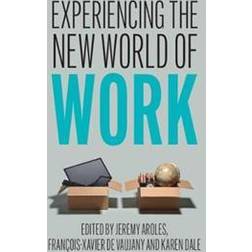 Experiencing the New World of Work (Inbunden)