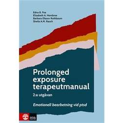 Prolonged exposure terapeutmanual : Emotionell bearbetning vid ptsd (Inbunden, 2021)
