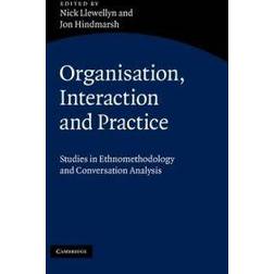 Organisation, Interaction and Practice (Inbunden)