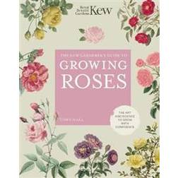 The Kew Gardener's Guide to Growing Roses (Hardcover)