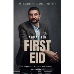 First Eid Från ligist till aktad affärsman (Inbunden)