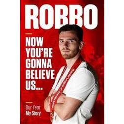 Robbo: Now You're Gonna Believe Us (Häftad)