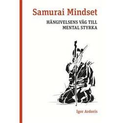 Samurai Mindset : hängivelsens väg till mental styrka (Häftad)
