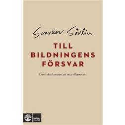 Till bildningens försvar : den svåra konsten att veta tillsammans (Häftad)
