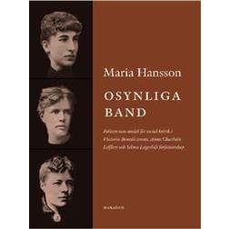 Osynliga band : folktro som medel för social kritik i Victoria Benedictssons, Anne Charlotte Lefflers och Selma Lagerlöfs författarskap (Häftad)