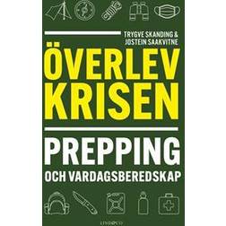 Överlev krisen : prepping och vardagsberedskap (Inbunden)