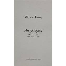 Att gå i kylan : München - Paris 23.11 till 14.12.1974 (Inbunden)