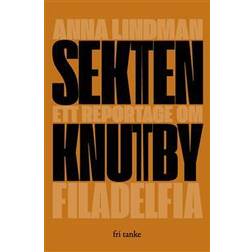 Sekten : Ett reportage om Knutby Filadelfia (Inbunden)
