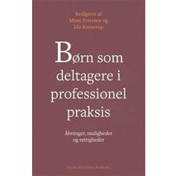Børn som deltagere i professionel praksis (Hæftet)