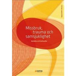 Missbruk, trauma och samsjuklighet : bemöta och behandla (Häftad)