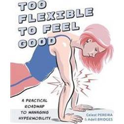 Too Flexible To Feel Good (Paperback)