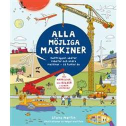 Alla möjliga maskiner : rulltrappor, ubåtar, robotar och andra maskiner - så funkar de (Inbunden)