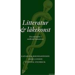 Litteratur och läkekonst : nio seminarier i medicinsk humaniora (Häftad)