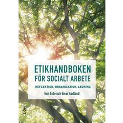 Etikhandboken för socialt arbete - Reflektion, organisation, ledning (Häftad)