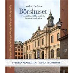 Börshuset : från rådhus till hemvist för Svenska Akademien (Inbunden)