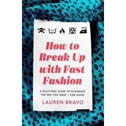 How To Break Up With Fast Fashion (Paperback)