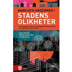 Barn och ungdomar i stadens olikheter : om segregation, gränser och möjliggörande interventioner (Inbunden)