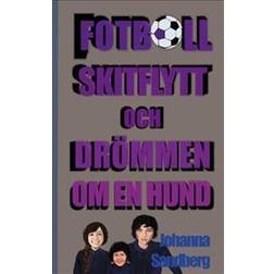 Fotboll, skitflytt och drömmen om en hund (Inbunden)