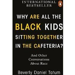 Why Are All the Black Kids Sitting Together in the Cafeteria? (Häftad)