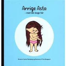 Arrige Asta - med det lange hår (Indbundet)