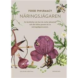 Food Pharmacy - näringsjägaren : en berättelse om hur du curlar planeten och din hälsa genom att ta näringsjägarexamen (Hæftet)