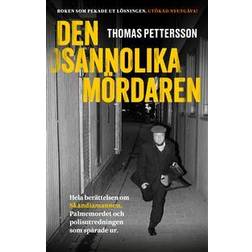 Den osannolika mördaren : hela berättelsen om Skandiamannen, Palmemordet (Inbunden)