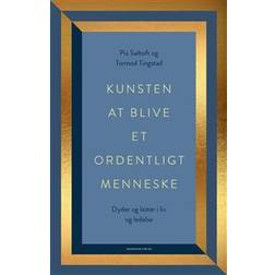 Kunsten at blive et ordentligt menneske (Hæftet)