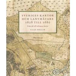Sveriges kartor och lantmätare 1628 till 1680 (Inbunden)