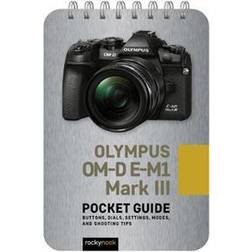 Olympus OM-D E-M1 Mark III: Pocket Guide (Spiralryg)