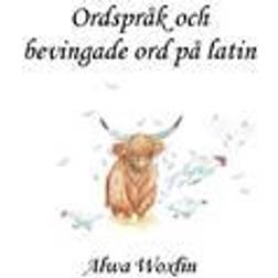 Ordspråk och bevingade ord på latin (Häftad)