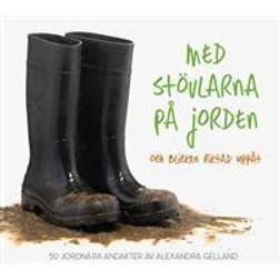 Med stövlarna på jorden och blicken riktad uppåt (Inbunden, 2021)