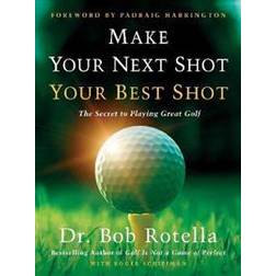 Make Your Next Shot Your Best Shot (Indbundet)