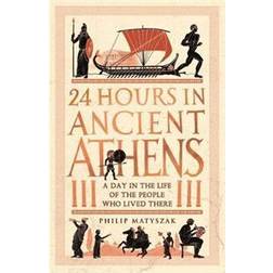 24 Hours in Ancient Athens (Paperback)