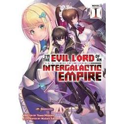 I'm the Evil Lord of an Intergalactic Empire! (Light Novel) Vol. 1