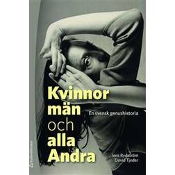 Kvinnor, män och alla Andra - En svensk genushistoria (Häftad)
