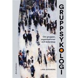Gruppsykologi - Om grupper, organisationer och ledarskap (2021) (Inbunden, 2021)