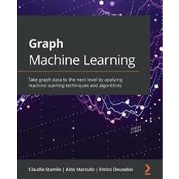 Graph Machine Learning (Häftad)