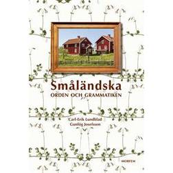 Småländska : orden och grammatiken (Inbunden)