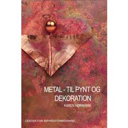 Metal - til pynt og dekoration (Hæftet, 2021)