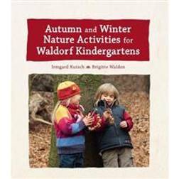 Autumn and Winter Nature Activities for Waldorf Kindergartens (Innbundet)