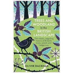 Trees and Woodland in the British Landscape (Häftad)